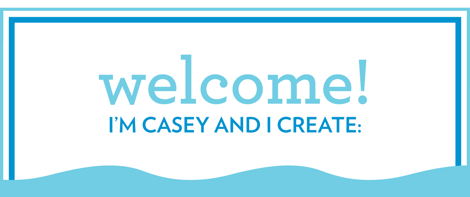 Welcome, I'm Casey and I do...